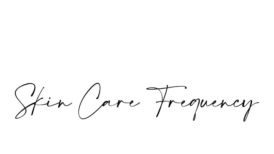 How frequently you should be doing your FULL skin care routine.