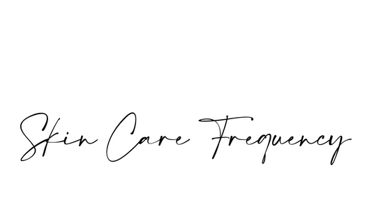 How frequently you should be doing your FULL skin care routine.